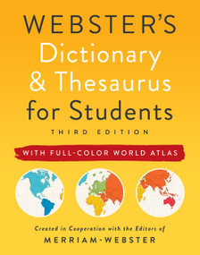 Webster's Dictionary & Thesaurus for Students with Full-Color World Atlas, Third Edition by Merriam-Webster, 9781596951785