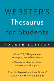 Webster's Thesaurus for Students, Fourth Edition by Merriam-Webster, 9781596951815