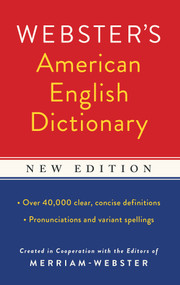 Webster's American English Dictionary, New Edition by Merriam-Webster, 9781596951143