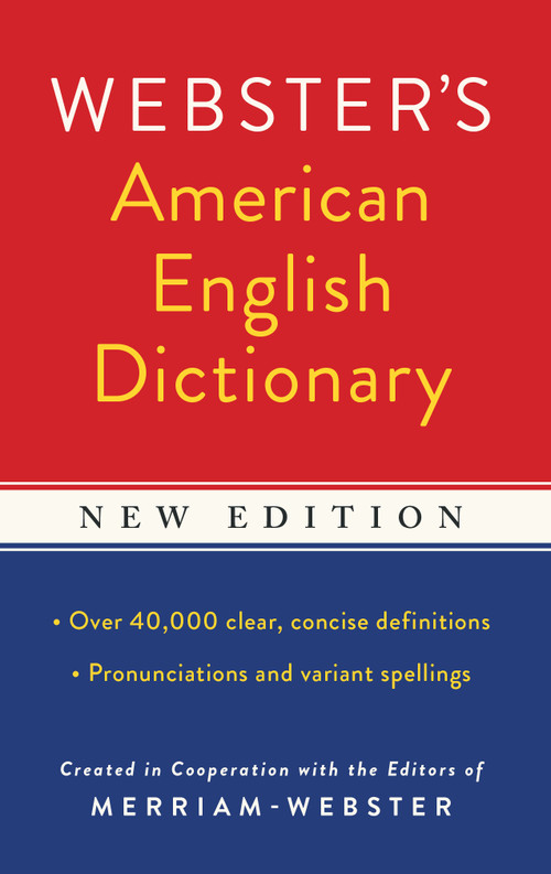Webster's American English Dictionary, New Edition by Merriam-Webster, 9781596951143