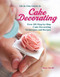 All-in-One Guide to Cake Decorating (Over 100 Step-by-Step Cake Decorating Techniques and Recipes) by Janice Murfitt, 9781620082409
