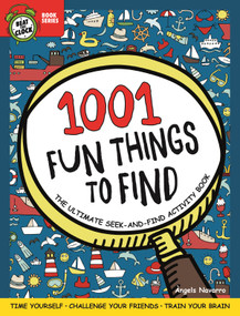 1001 Fun Things to Find: The Ultimate Seek-and-Find Activity Book (Time Yourself, Challenge Your Friends, Train Your Brain) by Angels Navarro, 9781641241311
