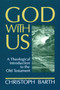 God with Us (A Theological Introduction to the Old Testament) by Christoph Barth, 9780802847836