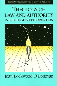 Theology of Law and Authority in the English Reformation by Joan O'Donovan, 9780802848505