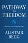 Pathway to Freedom (How God's Laws Guide Our Lives) - 9780802428318 by Alistair Begg, Charles Colson, 9780802428318