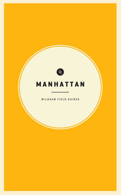 Wildsam Field Guides: Manhattan by Taylor Bruce, Lisk Feng, 9781467199278