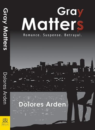 Gray Matters by Dolores Arden, 9781642471960