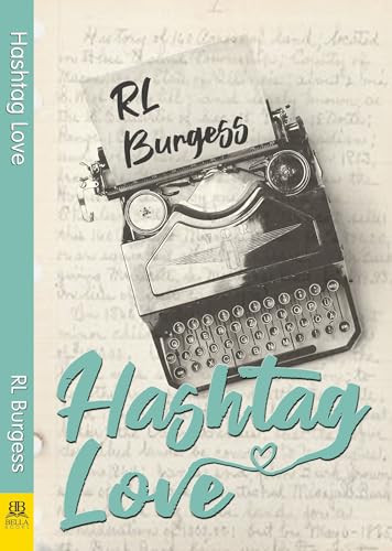 Hashtag Love by RL Burgess, 9781642472028