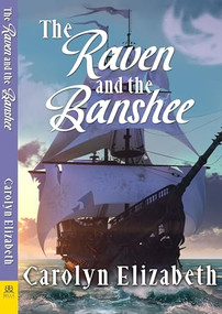 The Raven and the Banshee by Carolyn Elizabeth, 9781642472400