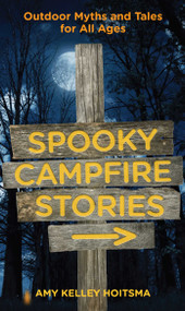 Spooky Campfire Stories by Amy Hoitsma, 9780762778041