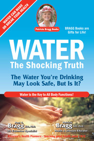 Water (The Shocking Truth) by Paul Bragg, Patricia Bragg, 9780877900900