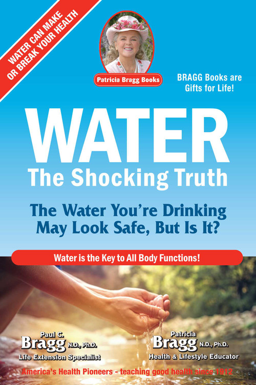 Water (The Shocking Truth) by Paul Bragg, Patricia Bragg, 9780877900900
