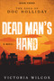 Dead Man's Hand (The Saga of Doc Holliday) by Victoria Wilcox, 9781493044733