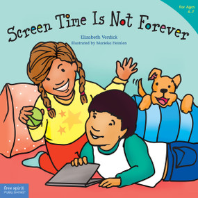Screen Time Is Not Forever by Elizabeth Verdick, Marieka Heinlen, 9781631985362