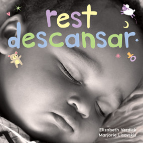 Rest / Descansar (A board book about bedtime/Un libro de cartón sobre la hora de descansar) (Bilingual Edition) by Elizabeth Verdick, Marjorie Lisovskis, 9781631986444