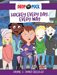 Hockey Every Day, Every Way by Jayne J. Jones Beehler, Cory Jones, 9781641236669