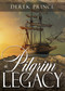 The Pilgrim Legacy by Derek Prince, 9781641237680