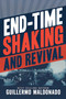 End-Time Shaking and Revival by Guillermo Maldonado, 9781641237703
