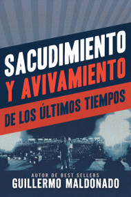 Sacudimiento y avivamiento de los últimos tiempos (Spanish Edition) by Guillermo Maldonado, 9781641237727