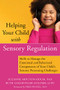 Helping Your Child with Sensory Regulation (Skills to Manage the Emotional and Behavioral Components of Your Child's Sensory Processing Challenges) by Suzanne Mouton-Odum, Ruth Goldfinger Golomb, Fred Penzel, 9781684036264