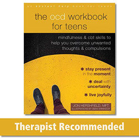 The OCD Workbook for Teens (Mindfulness and CBT Skills to Help You Overcome Unwanted Thoughts and Compulsions) by Jon Hershfield, Sean Shinnock, 9781684036363