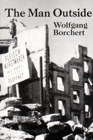 The Man Outside (Play & stories) by Wolfgang Borchert, Kay Boyle, 9780811200110