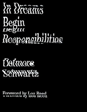 In Dreams Begin Responsibilities and Other Stories by Delmore Schwartz, James Atlas, Irving Howe, Lou Reed, 9780811220033