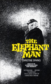 The Elephant Man (A Novel) by Christine Sparks, 9780345345134