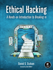 Ethical Hacking (A Hands-on Introduction to Breaking In) by Daniel G. Graham, 9781718501874