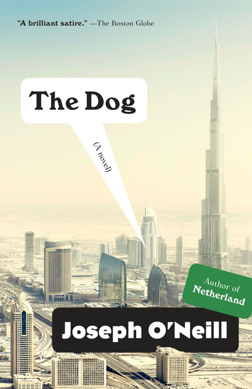 The Dog (A Novel) by Joseph O'Neill, 9780307472946