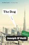 The Dog (A Novel) by Joseph O'Neill, 9780307472946