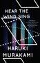 Wind/Pinball (Hear the Wind Sing and Pinball, 1973 (Two Novels)) by Haruki Murakami, Ted Goossen, 9780804170147