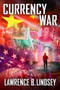 Currency War by Lawrence B. Lindsey, 9781637630013