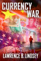 Currency War by Lawrence B. Lindsey, 9781637630013
