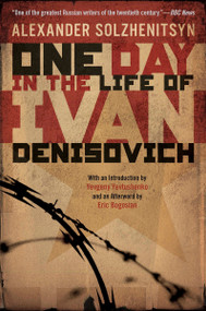 One Day in the Life of Ivan Denisovich - 9780451228147 by Alexander Solzhenitsyn, Yevgeny Yevtushenko, Eric Bogosian, 9780451228147