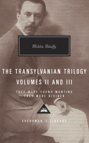 The Transylvanian Trilogy, Volumes II & III (They Were Found Wanting, They Were Divided; Introduction by Patrick Thursfield) by Miklos Banffy, Hugh Thomas, Patrick Thursfield, Katalin Banffy-Jelen, 9780375712302