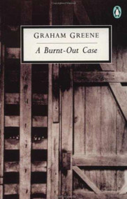 A Burnt-Out Case by Graham Greene, 9780140185393