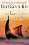 The Last Light of the Sun by Guy Gavriel Kay, 9780451459855