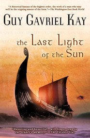 The Last Light of the Sun by Guy Gavriel Kay, 9780451459855