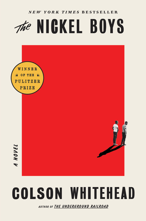 The Nickel Boys (Winner 2020 Pulitzer Prize for Fiction) (A Novel) by Colson Whitehead, 9780385537070