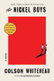 The Nickel Boys (Winner 2020 Pulitzer Prize for Fiction) (A Novel) by Colson Whitehead, 9780385537070