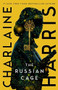The Russian Cage - 9781481495004 by Charlaine Harris, 9781481495004