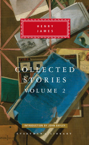 Collected Stories of Henry James (Volume 2; Introduction by John Bayley) by Henry James, John Bayley, 9780375409363