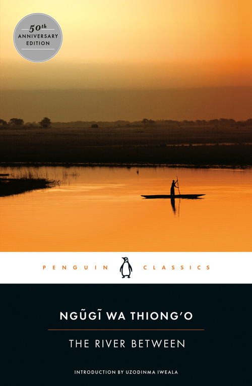 The River Between by Ngugi wa Thiong'o, Uzodinma Iweala, Chinua Achebe, 9780143107491