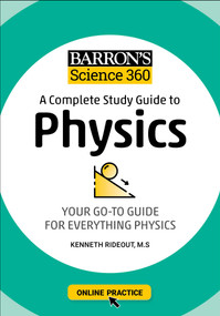 Barron's Science 360: A Complete Study Guide to Physics with Online Practice by Kenneth Rideout, 9781506281469