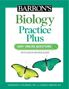Barron's Biology Practice Plus: 400+ Online Questions and Quick Study Review by Deborah T. Goldberg, Marisa Abrams, 9781506281483