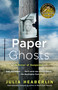 Paper Ghosts (A Novel of Suspense) by Julia Heaberlin, 9780804178044