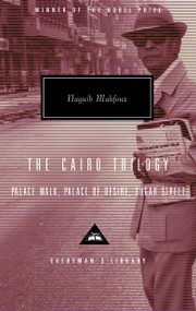 The Cairo Trilogy (Palace Walk, Palace of Desire, Sugar Street; Introduction by Sabry Hafez) by Naguib Mahfouz, William H. Maynard, Sabry Hafez, 9780375413315