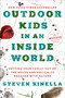Outdoor Kids in an Inside World (Getting Your Family Out of the House and Radically Engaged with Nature) by Steven Rinella, 9780593129661