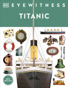 Eyewitness Titanic - 9780744028973 by DK, 9780744028973